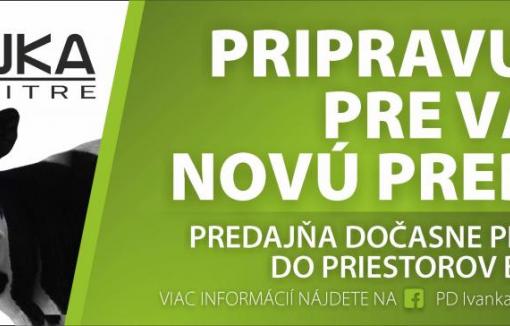 PRIPRAVUJEME NOVÚ PREDAJŇU